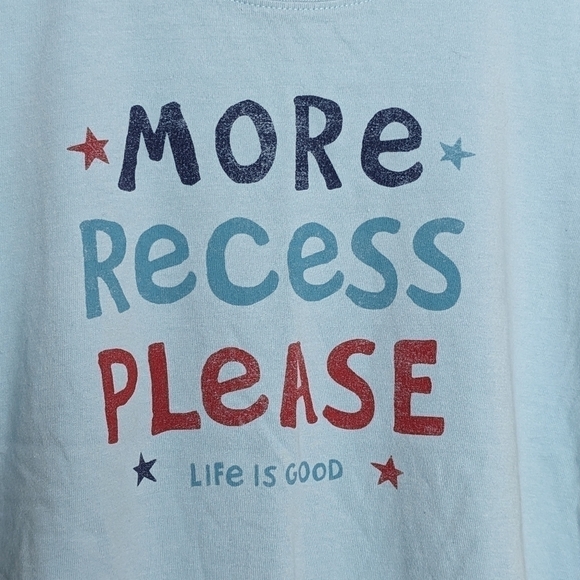 Life is Good More Recess Please Shirt M 7/8 - Picture 3 of 5